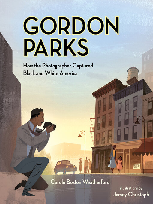 Title details for Gordon Parks by Carole Boston Weatherford - Available